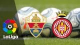 Elche vs Girona | LaLiga | Pronósticos